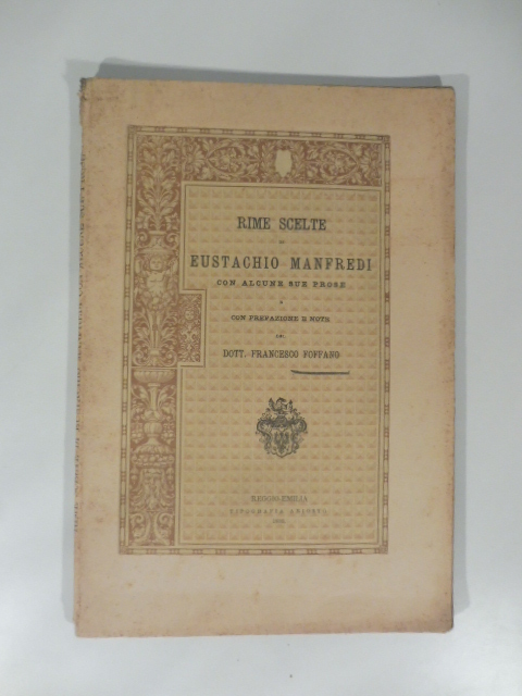 Rime scelte di Eustachio Manfredi con alcune sue prose e con prefazione e note del Dott. Francesco Foffano